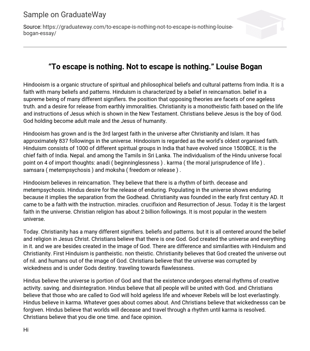 “To escape is nothing. Not to escape is nothing.” Louise Bogan