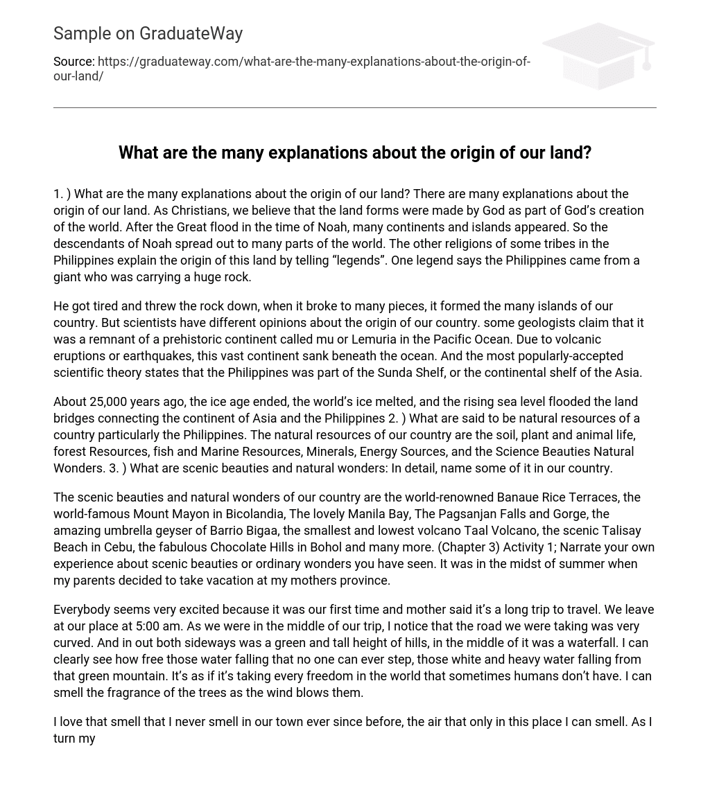 What are the many explanations about the origin of our land?